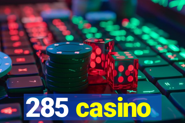 285 casino